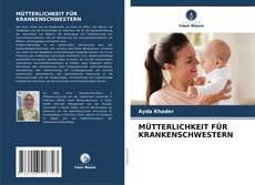 Portada del libro de MÜTTERLICHKEIT FÜR KRANKENSCHWESTERN