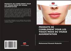Buchcover von PRODUITS DE COMBLEMENT POUR LES TISSUS MOUS DU VISAGE AUGMENTATION