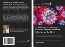 Evolución de los síntomas clínicos y patológicos tras la infección por Covid-19 kitap kapağı