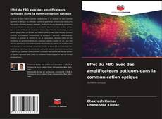 Buchcover von Effet du FBG avec des amplificateurs optiques dans la communication optique
