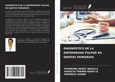 DIAGNÓSTICO DE LA ENFERMEDAD PULPAR EN DIENTES PRIMARIOS的封面