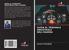 Capa do livro de GUIDA AL TRIBUNALE INDUSTRIALE DELL'UGANDA 