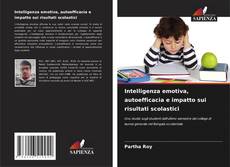 Buchcover von Intelligenza emotiva, autoefficacia e impatto sui risultati scolastici