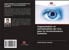 Couverture de Segmentation et normalisation de l'iris pour la reconnaissance humaine
