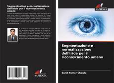 Capa do livro de Segmentazione e normalizzazione dell'iride per il riconoscimento umano 
