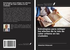 Bookcover of Estrategias para mitigar los efectos de la isla de calor urbana en las ciudades