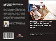 Portada del libro de Stratégies d'atténuation des effets de l'îlot de chaleur urbain dans les villes