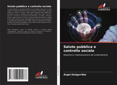 Bookcover of Salute pubblica e controllo sociale