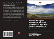 Bookcover of Bioversité algale, évaluation de l'état trophique d'une zone humide pampéenne