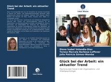 Glück bei der Arbeit: ein aktueller Trend kitap kapağı