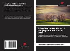 Capa do livro de Adapting motor tasks in the physical education class 