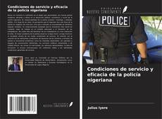 Couverture de Condiciones de servicio y eficacia de la policía nigeriana