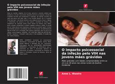 Couverture de O impacto psicossocial da infeção pelo VIH nas jovens mães grávidas