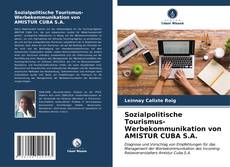 Sozialpolitische Tourismus-Werbekommunikation von AMISTUR CUBA S.A. kitap kapağı
