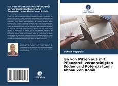 Capa do livro de Iso von Pilzen aus mit Pflanzenöl verunreinigten Böden und Potenzial zum Abbau von Rohöl 