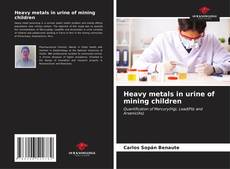 Capa do livro de Heavy metals in urine of mining children 