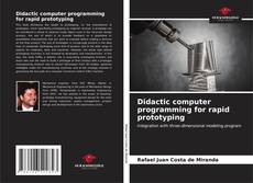 Copertina di Didactic computer programming for rapid prototyping
