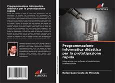 Programmazione informatica didattica per la prototipazione rapida的封面