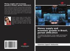 Capa do livro de Money supply and economic growth in Brazil, period 1995/2015 
