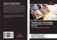Capa do livro de Health care: knowledge and practice of resident nurses 