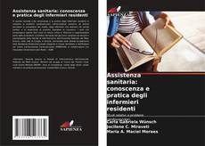 Bookcover of Assistenza sanitaria: conoscenza e pratica degli infermieri residenti