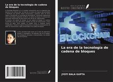 Capa do livro de La era de la tecnología de cadena de bloques 