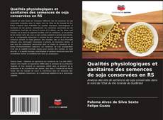 Couverture de Qualités physiologiques et sanitaires des semences de soja conservées en RS