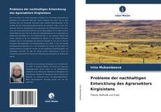Buchcover von Probleme der nachhaltigen Entwicklung des Agrarsektors Kirgisistans