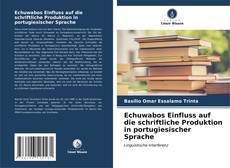 Portada del libro de Echuwabos Einfluss auf die schriftliche Produktion in portugiesischer Sprache