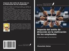 Bookcover of Impacto del estilo de dirección en la motivación de los empleados