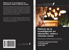 Buchcover von Matices de la investigación en educación, artes y ciencias social