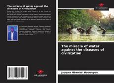 Capa do livro de The miracle of water against the diseases of civilization 