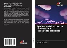 Bookcover of Applicazioni di sicurezza informatica e intelligenza artificiale