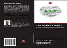 Bookcover of L'éducation aux valeurs