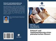 Entwurf und Implementierung eines planetarischen Rovers kitap kapağı