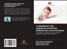 Bookcover of L'adaptation des soignants d'enfants atteints de mucoviscidose