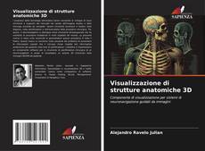 Portada del libro de Visualizzazione di strutture anatomiche 3D