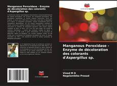 Обложка Manganous Peroxidase - Enzyme de décoloration des colorants d'Aspergillus sp.