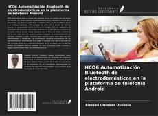 Buchcover von HCO6 Automatización Bluetooth de electrodomésticos en la plataforma de telefonía Android
