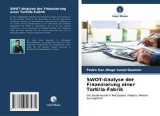 Portada del libro de SWOT-Analyse der Finanzierung einer Tortilla-Fabrik