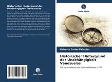 Buchcover von Historischer Hintergrund der Unabhängigkeit Venezuelas