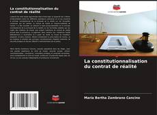 Couverture de La constitutionnalisation du contrat de réalité