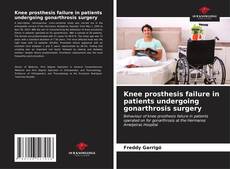 Copertina di Knee prosthesis failure in patients undergoing gonarthrosis surgery
