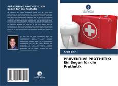 Capa do livro de PRÄVENTIVE PROTHETIK: Ein Segen für die Prothetik 