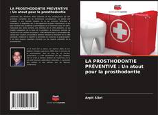 Bookcover of LA PROSTHODONTIE PRÉVENTIVE : Un atout pour la prosthodontie