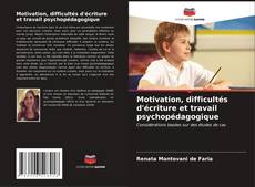 Buchcover von Motivation, difficultés d'écriture et travail psychopédagogique