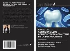 Portada del libro de PAPEL DEL ACTINOBACILLUS ACTINOMYCETAMCOMITANS EN LA PERIODONTITIS