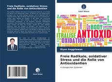 Portada del libro de Freie Radikale, oxidativer Stress und die Rolle von Antioxidantien