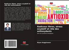 Bookcover of Radicaux libres, stress oxydatif et rôle des antioxydants