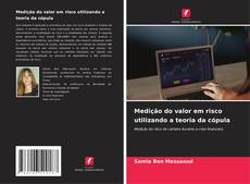 Capa do livro de Medição do valor em risco utilizando a teoria da cópula 